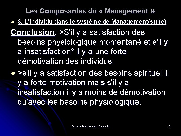 Les Composantes du « Management » l 3. L'individu dans le système de Management(suite) Les Composantes du « Management » l 3. L'individu dans le système de Management(suite)