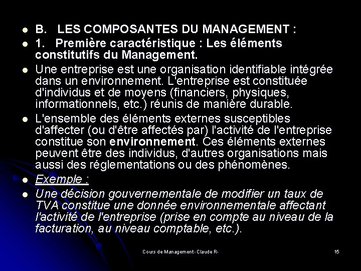 l l l B. LES COMPOSANTES DU MANAGEMENT : 1. Première caractéristique : Les l l l B. LES COMPOSANTES DU MANAGEMENT : 1. Première caractéristique : Les