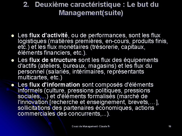 2. Deuxième caractéristique : Le but du Management(suite) l l l Les flux d’activité, 2. Deuxième caractéristique : Le but du Management(suite) l l l Les flux d’activité,