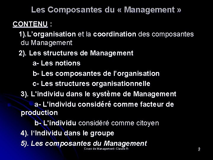 Les Composantes du « Management » CONTENU : 1). L’organisation et la coordination des Les Composantes du « Management » CONTENU : 1). L’organisation et la coordination des