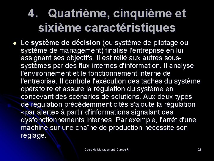 4. Quatrième, cinquième et sixième caractéristiques l Le système de décision (ou système de 4. Quatrième, cinquième et sixième caractéristiques l Le système de décision (ou système de