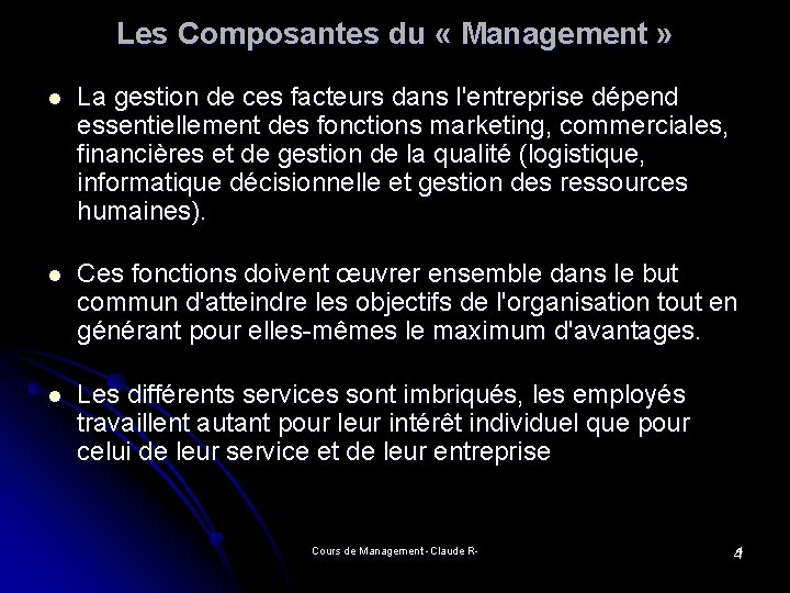 Les Composantes du « Management » l La gestion de ces facteurs dans l'entreprise Les Composantes du « Management » l La gestion de ces facteurs dans l'entreprise