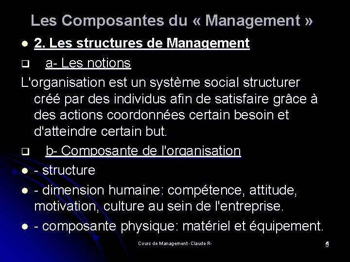 Les Composantes du « Management » 2. Les structures de Management q a- Les Les Composantes du « Management » 2. Les structures de Management q a- Les