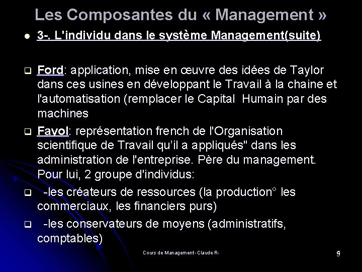 Les Composantes du « Management » l 3 -. L'individu dans le système Management(suite) Les Composantes du « Management » l 3 -. L'individu dans le système Management(suite)