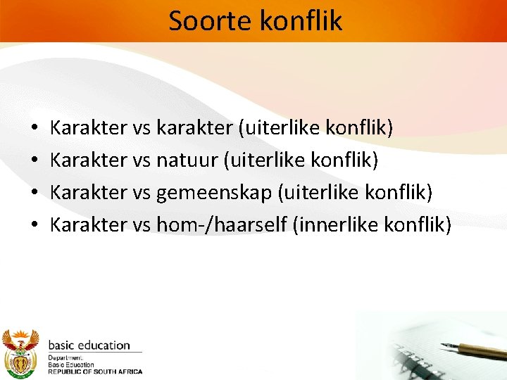 Soorte konflik • • Karakter vs karakter (uiterlike konflik) Karakter vs natuur (uiterlike konflik)