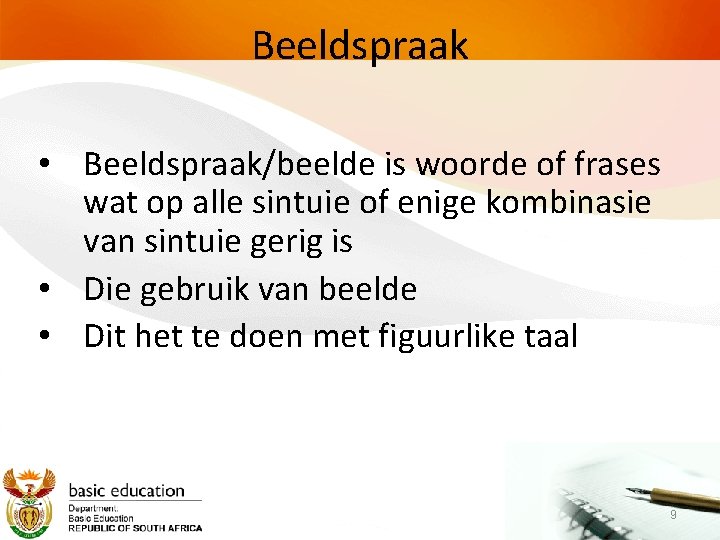 Beeldspraak • Beeldspraak/beelde is woorde of frases wat op alle sintuie of enige kombinasie