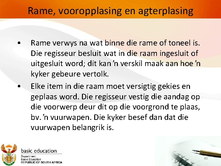 Rame, vooropplasing en agterplasing • • Rame verwys na wat binne die rame of