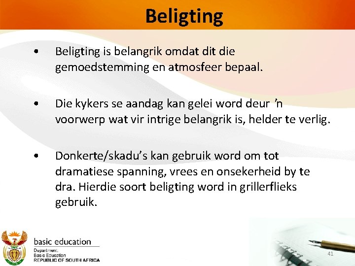 Beligting • Beligting is belangrik omdat die gemoedstemming en atmosfeer bepaal. • Die kykers