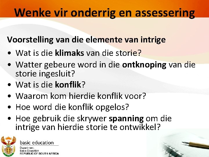 Wenke vir onderrig en assessering Voorstelling van die elemente van intrige • Wat is