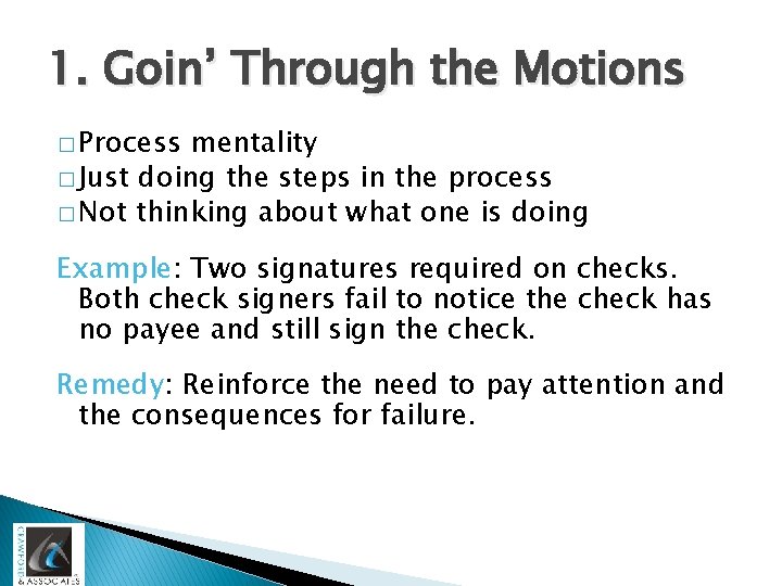 1. Goin’ Through the Motions � Process mentality � Just doing the steps in