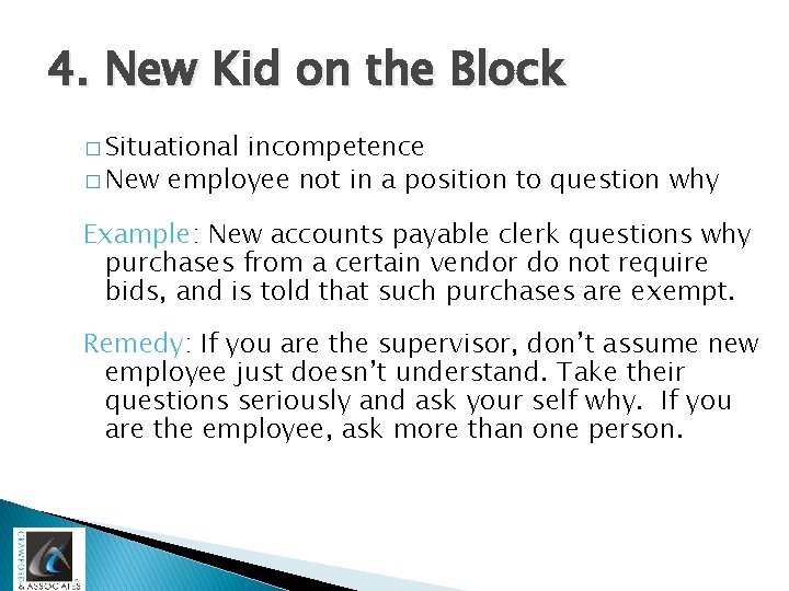 4. New Kid on the Block � Situational incompetence � New employee not in