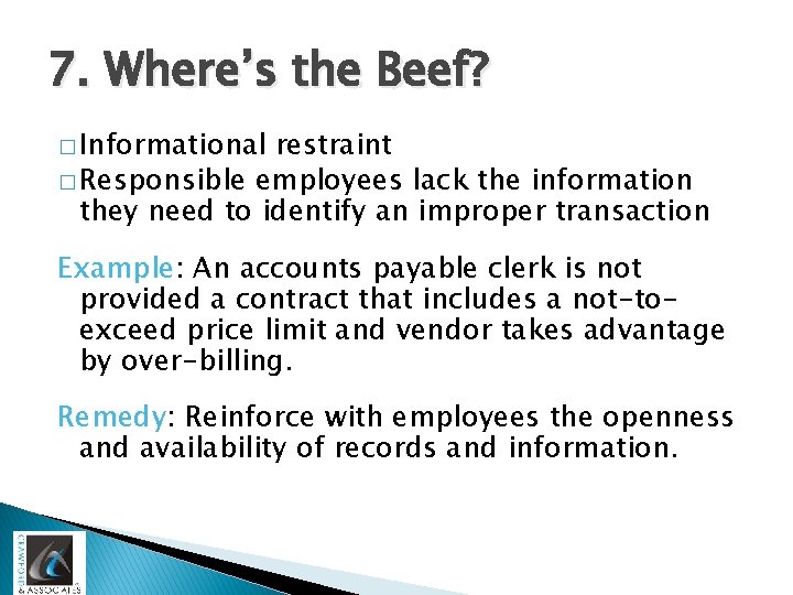 7. Where’s the Beef? � Informational restraint � Responsible employees lack the information they