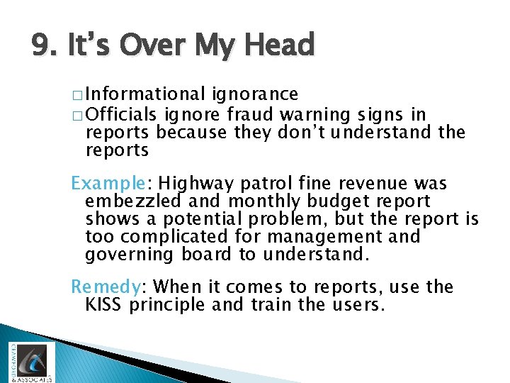 9. It’s Over My Head � Informational ignorance � Officials ignore fraud warning signs