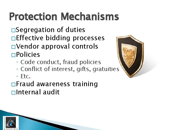 Protection Mechanisms � Segregation of duties � Effective bidding processes � Vendor approval controls