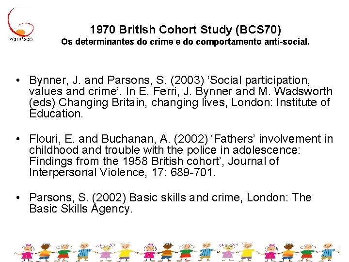 1970 British Cohort Study (BCS 70) Os determinantes do crime e do comportamento anti-social.