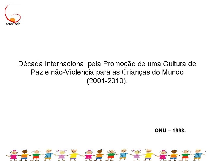 Década Internacional pela Promoção de uma Cultura de Paz e não-Violência para as Crianças