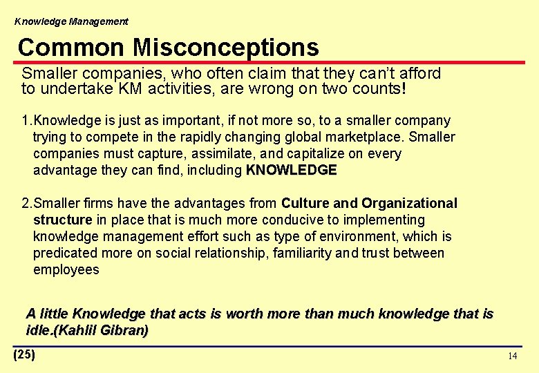 Knowledge Management Common Misconceptions Smaller companies, who often claim that they can’t afford to