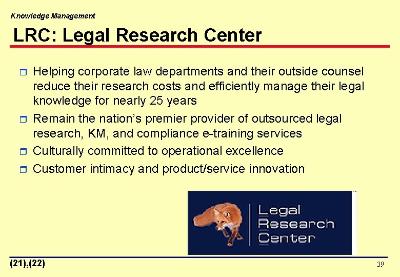 Knowledge Management LRC: Legal Research Center r r Helping corporate law departments and their