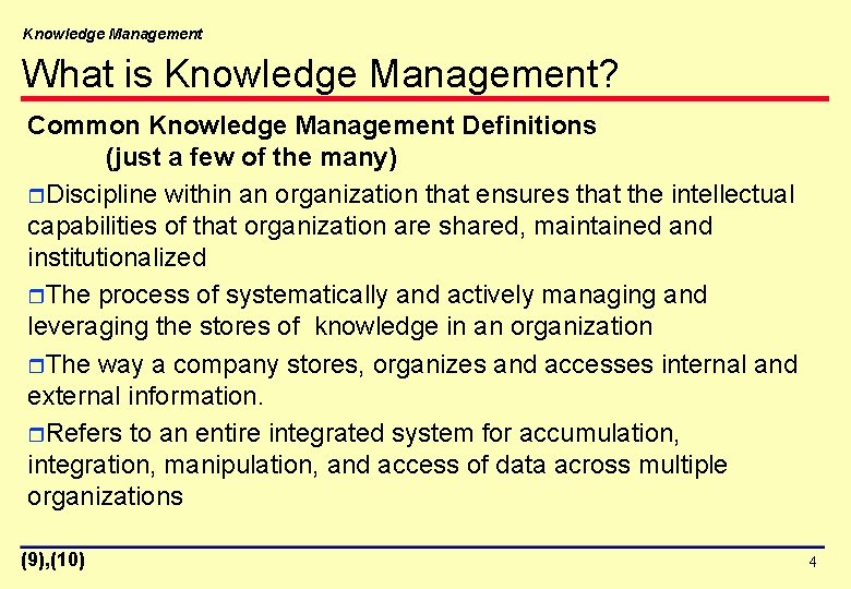 Knowledge Management What is Knowledge Management? Common Knowledge Management Definitions (just a few of