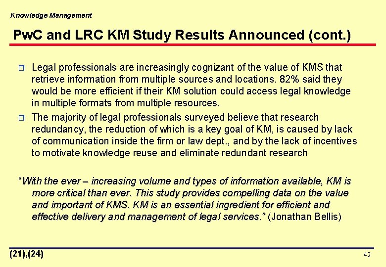 Knowledge Management Pw. C and LRC KM Study Results Announced (cont. ) r r