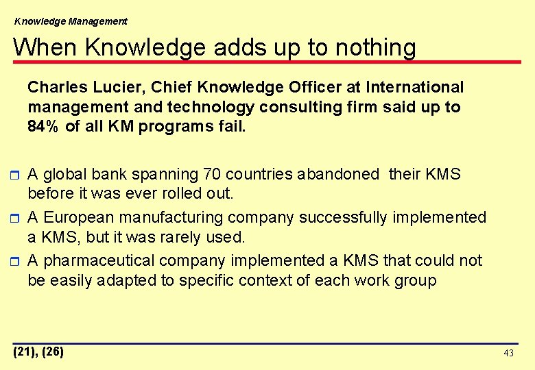 Knowledge Management When Knowledge adds up to nothing Charles Lucier, Chief Knowledge Officer at