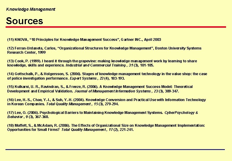 Knowledge Management Sources (11) KNOVA, “ 10 Principles for Knowledge Management Success”, Gartner INC.