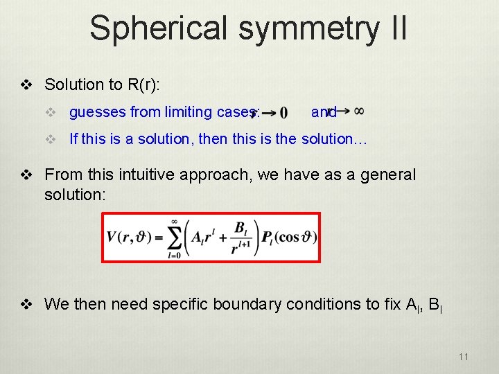 Spherical symmetry II v Solution to R(r): v guesses from limiting cases: and v