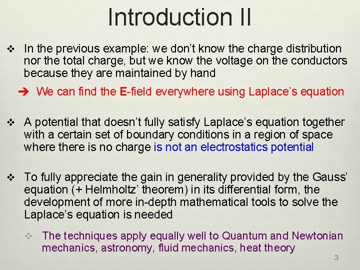Introduction II v In the previous example: we don’t know the charge distribution nor