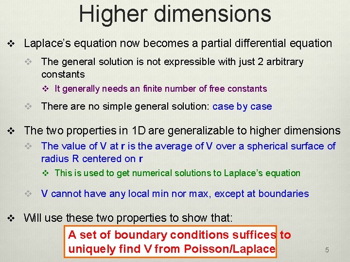 Higher dimensions v Laplace’s equation now becomes a partial differential equation v The general