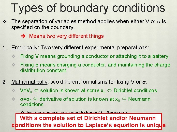 Types of boundary conditions v The separation of variables method applies when either V