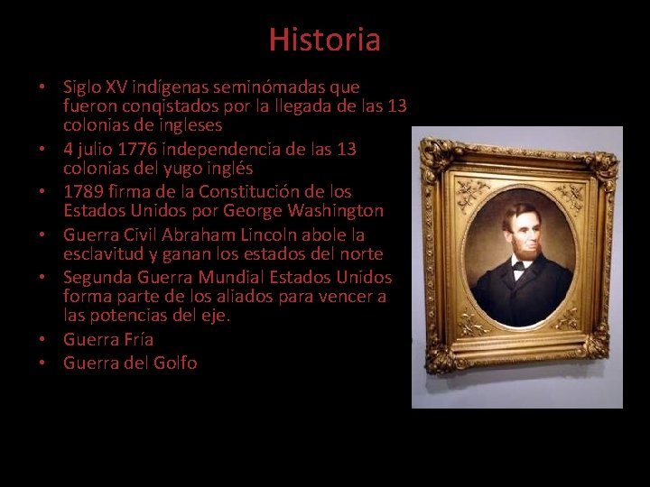 Historia • Siglo XV indígenas seminómadas que fueron conqistados por la llegada de las