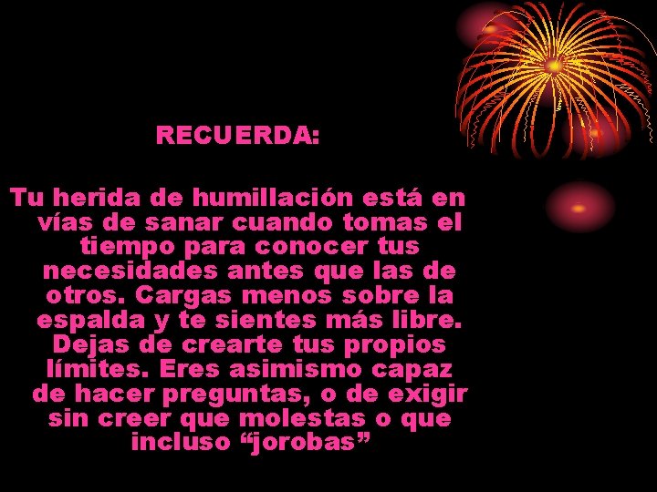 RECUERDA: Tu herida de humillación está en vías de sanar cuando tomas el tiempo RECUERDA: Tu herida de humillación está en vías de sanar cuando tomas el tiempo