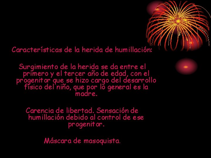 Características de la herida de humillación: Surgimiento de la herida se da entre el Características de la herida de humillación: Surgimiento de la herida se da entre el