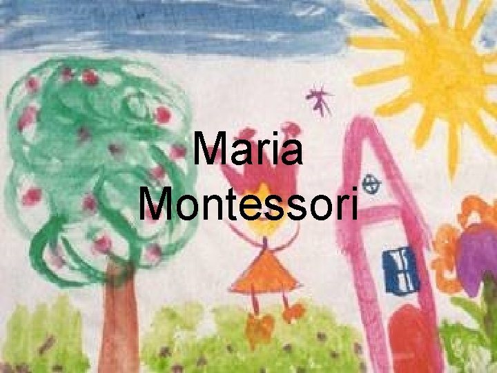 Maria Montessori 