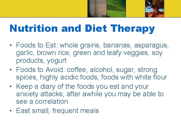 Nutrition and Diet Therapy • Foods to Eat: whole grains, bananas, asparagus, garlic, brown