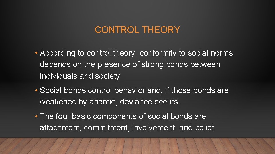CONTROL THEORY • According to control theory, conformity to social norms depends on the CONTROL THEORY • According to control theory, conformity to social norms depends on the