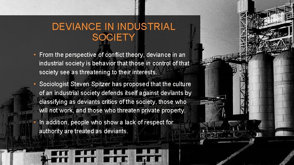 DEVIANCE IN INDUSTRIAL SOCIETY • From the perspective of conflict theory, deviance in an DEVIANCE IN INDUSTRIAL SOCIETY • From the perspective of conflict theory, deviance in an