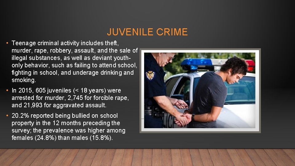 JUVENILE CRIME • Teenage criminal activity includes theft, murder, rape, robbery, assault, and the JUVENILE CRIME • Teenage criminal activity includes theft, murder, rape, robbery, assault, and the