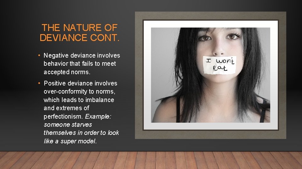 THE NATURE OF DEVIANCE CONT. • Negative deviance involves behavior that fails to meet THE NATURE OF DEVIANCE CONT. • Negative deviance involves behavior that fails to meet
