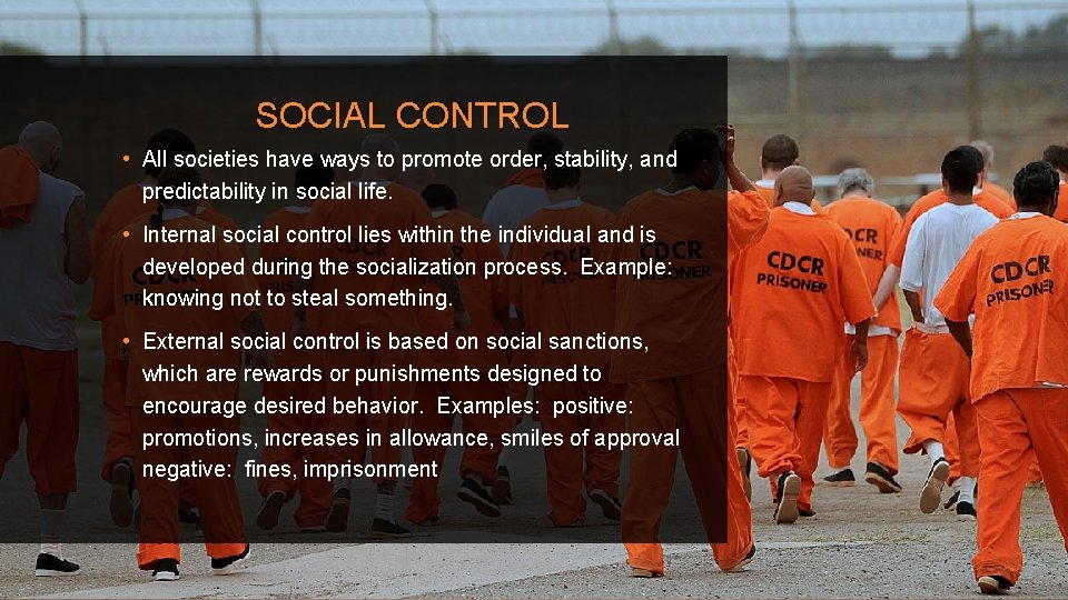 SOCIAL CONTROL • All societies have ways to promote order, stability, and predictability in SOCIAL CONTROL • All societies have ways to promote order, stability, and predictability in