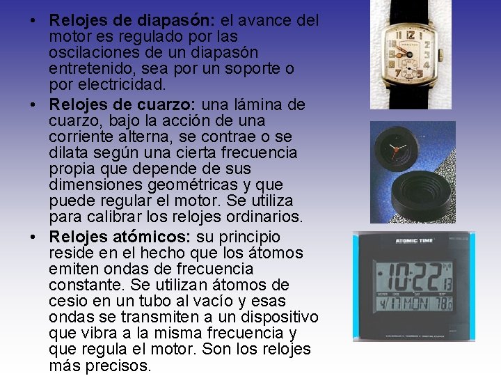  • Relojes de diapasón: el avance del motor es regulado por las oscilaciones