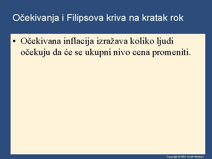 Očekivanja i Filipsova kriva na kratak rok • Očekivana inflacija izražava koliko ljudi očekuju