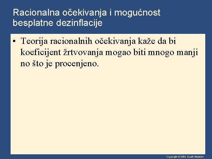 Racionalna očekivanja i mogućnost besplatne dezinflacije • Teorija racionalnih očekivanja kaže da bi koeficijent