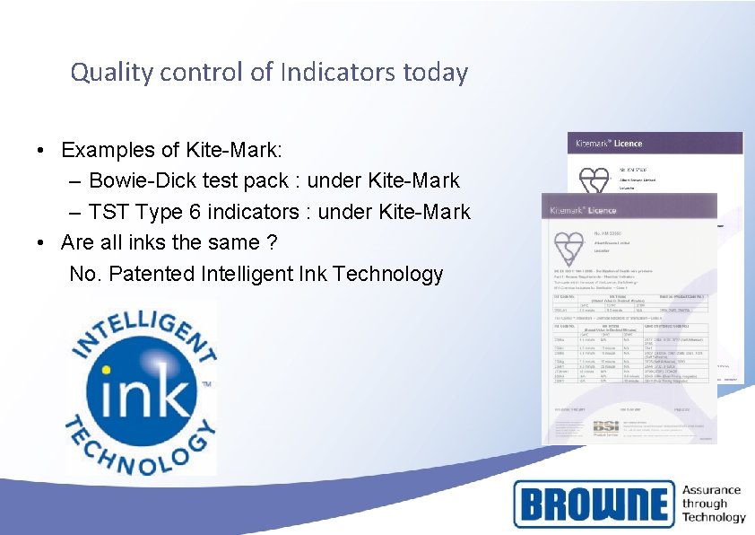 Quality control of Indicators today • Examples of Kite-Mark: – Bowie-Dick test pack : Quality control of Indicators today • Examples of Kite-Mark: – Bowie-Dick test pack :
