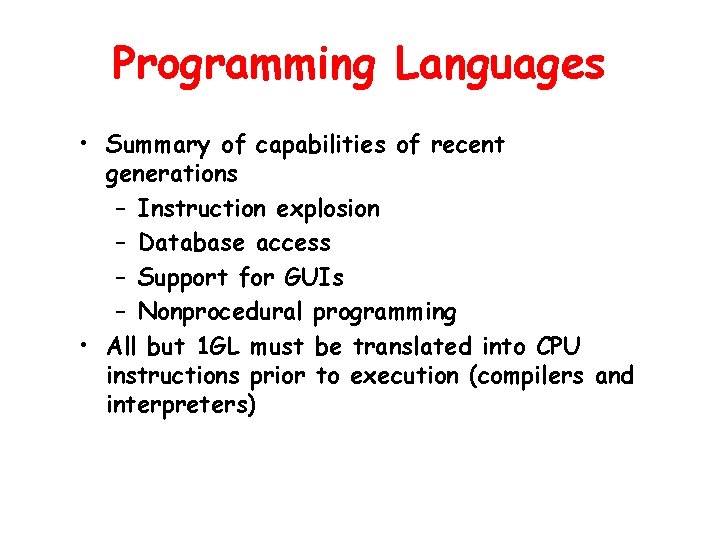 Programming Languages • Summary of capabilities of recent generations – Instruction explosion – Database