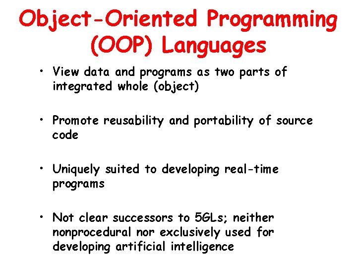 Object-Oriented Programming (OOP) Languages • View data and programs as two parts of integrated