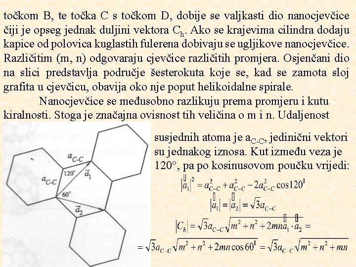 točkom B, te točka C s točkom D, dobije se valjkasti dio nanocjevčice čiji