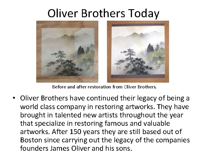 Oliver Brothers Today Before and after restoration from Oliver Brothers. • Oliver Brothers have