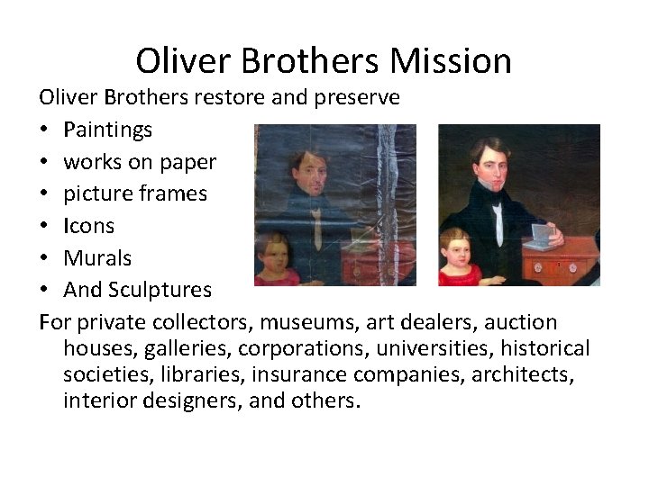 Oliver Brothers Mission Oliver Brothers restore and preserve • Paintings • works on paper