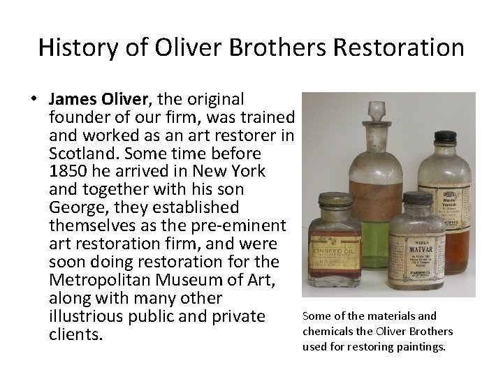 History of Oliver Brothers Restoration • James Oliver, the original founder of our firm,
